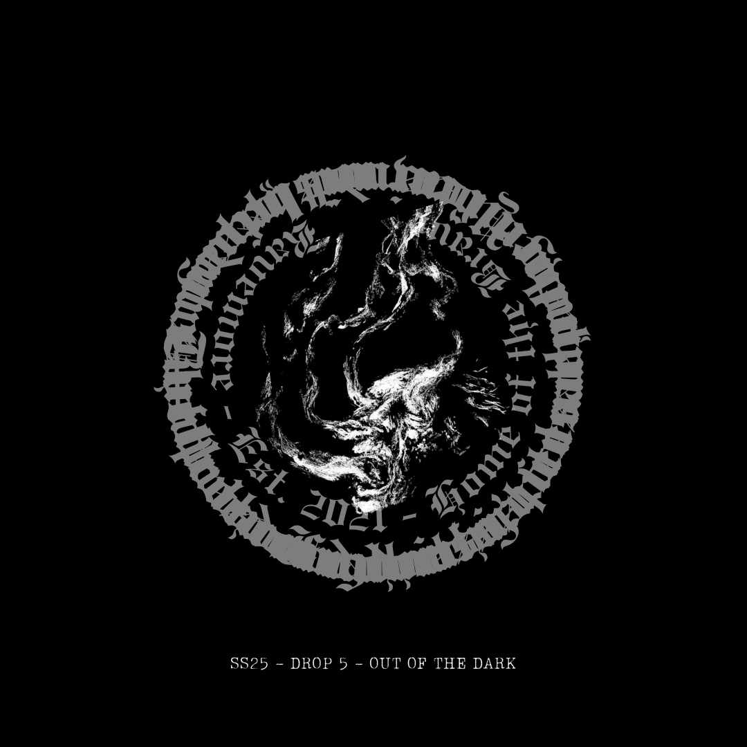 SS25 - DROP 5 - OUT OF THE DARK